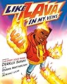 Like Lava In My Veins by Derrick Barnes Like Lava In My Veins by Derrick Barnes