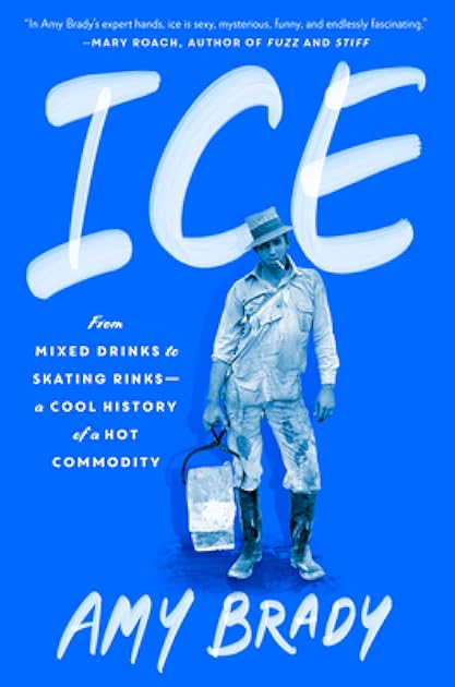 Ice: From Mixed Drinks to Skating Rinks—A Cool History of a Hot Commodity