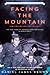 Facing the Mountain (Adapted for Young Readers): A True Story of Japanese American Heroes in World War II