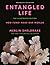 Entangled Life: The Illustrated Edition: How Fungi Make Our Worlds