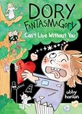 Dory Fantasmagory: Can&#x27;t Live Without You 