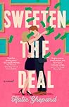 Sweeten the Deal by Katie   Shepard
