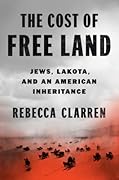 The Cost of Free Land: Jews, Lakota, and an American Inheritance