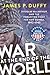 War at the End of the World: Douglas MacArthur and the Forgotten Fight for New Guinea, 1942-1945 (American War Heroes)