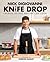 Knife Drop: Creative Recipes Anyone Can Cook
