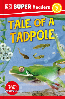 DK Super Readers Level 2 Tale of a Tadpole (Hardcover)