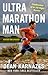 Ultramarathon Man: Revised and Updated: Confessions of an All-Night Runner