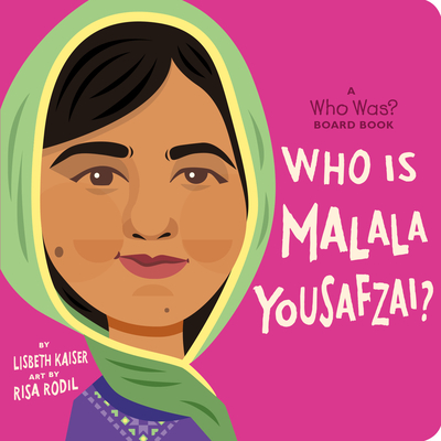 Who Is Malala Yousafzai?: A Who Was? Board Book (Board Book)