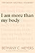 I Am More Than My Body: The...