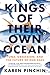 Kings of Their Own Ocean by Karen Pinchin