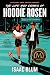 The Life and Crimes of Hoodie Rosen