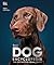 The Dog Encyclopedia (DK Pet Encyclopedias)