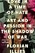 Love in a Time of Hate: Art and Passion in the Shadow of War