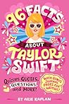 96 Facts About Taylor Swift: Quizzes, Quotes, Questions, and More! With Bonus Journal Pages for Writing! 96 Facts About Taylor Swift: Quizzes, Quotes, Questions, and More! With Bonus Journal Pages for Writing!