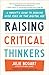 Raising Critical Thinkers: A Parent's Guide to Growing Wise Kids in the Digital Age