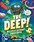 The Deep!: Wild Life at the...