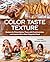 Color Taste Texture: Recipe...