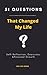 51 Questions That Changed My Life: Self-Reflection, Decisions, & Personal Growth