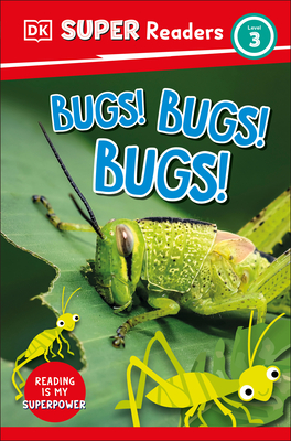 DK Super Readers Level 3 Bugs! Bugs! Bugs! (Hardcover)
