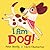 I Am Dog!