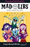 Keep the Faith Mad Libs: World's Greatest Word Game About Christianity