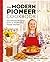 The Modern Pioneer Cookbook...