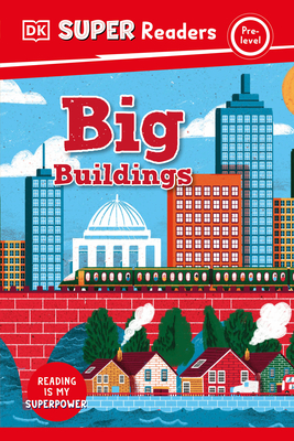 Big Buildings (DK Super Readers Pre-Level)