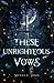 These Unrighteous Vows (The...