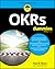 OKRs For Dummies (For Dummies) (Business & Personal Finance)