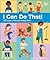 I Can Do That!: 1,000 Ways to Become Independent