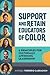 Support and Retain Educators of Color: 6 Principles for Culturally Affirming Leadership