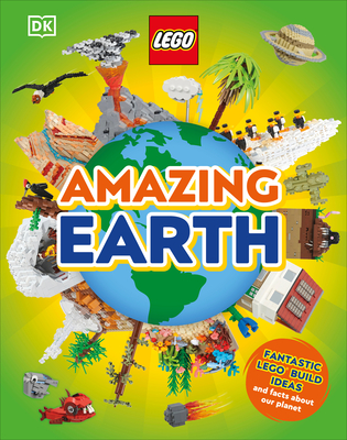 LEGO Amazing Earth: Fantastic Building Ideas and Facts About Our Planet (Hardcover)