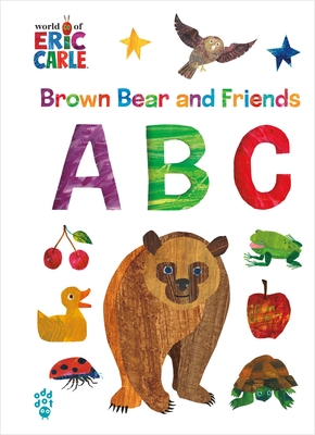 Brown Bear and Friends ABC (The World of Eric Carle)