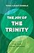 The Joy of the Trinity: One...