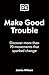 Make Good Trouble: Discover...