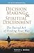Decision Making and Spiritual Discernment: The Sacred Art of Finding Your Way (Art of Spiritual Living)