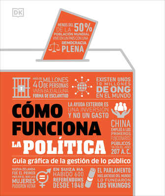Cómo funciona la política (How Politics Works): Guía gráfica de la gestión de lo público (DK How Stuff Works) (Spanish Edition)
