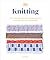 Knitting Stitches Step-by-Step More than 150 Essential Stitches to Knit, Purl, and Perfect by D.K. Publishing