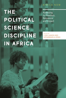 Political Science in Africa: Freedom, Relevance, Impact (Africa Now)