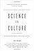 Science Is Culture: Conversations at the New Intersection of Science + Society