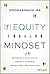 The Equity Mindset: Designing Human Spaces Through Journeys, Reflections and Practices