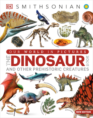 Our World in Pictures The Dinosaur Book (DK Our World in Pictures)