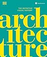 Architecture: The Definitive Visual History