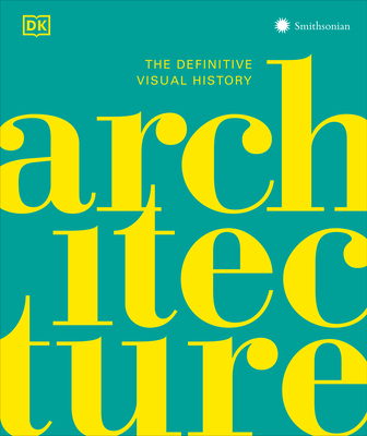 Architecture: The Definitive Visual History (Hardcover)