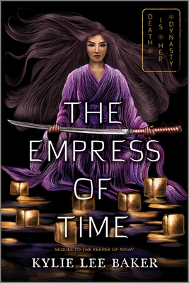 The Empress of Time: A YA Historical Fantasy and Epic Conclusion to the Shinigami Duology (The Keeper of Night duology, 2)
