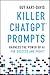 Killer ChatGPT Prompts: Har...