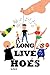 Long Live Hoes