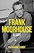 Frank Moorhouse by Catharine Lumby Frank Moorhouse by Catharine Lumby
