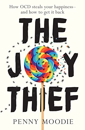 The Joy Thief: How OCD steals your happiness – and how to get it back (Kindle Edition)
