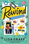Rewind by Lisa Graff Rewind by Lisa Graff